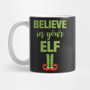 Believe in your elf Mug